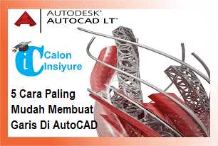 5 Cara Paling Mudah Membuat Garis Di AutoCAD